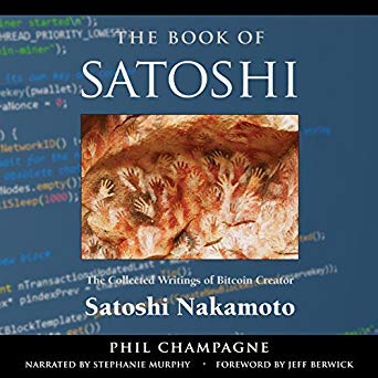 Book of Satoshi: The Collected Writings of Bitcoin Creator Satoshi Nakamoto, 1st Edition