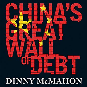 China's Great Wall of Debt: Shadow Banks, Ghost Cities, Massive Loans and the End of the Chinese Miracle
